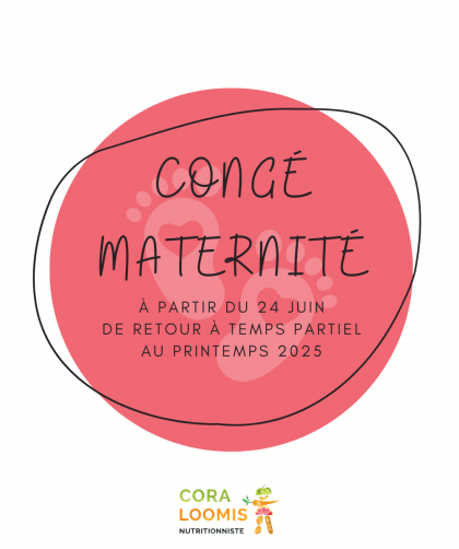 Congé de maternité 2024-2025 Cora Loomis, diététiste-nutritionniste
