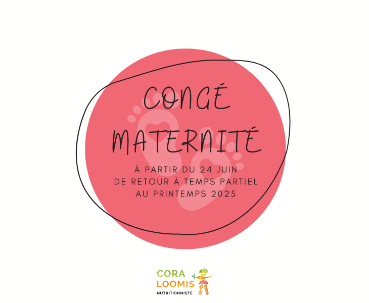 Congé de maternité 2024-2025 Cora Loomis, diététiste-nutritionniste